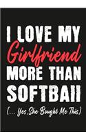 I love my girlfriend More Than Softball (...yes, she bought me this)