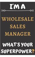 I'm A Wholesale Sales Manager