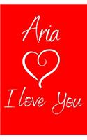 Aria I Love You: Valentine's Day Notebook with the Name of Your Girlfriend. Ruled Journal with 100 pages.