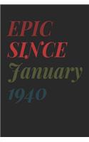 Epic Since JANUARY 1940 Notebook For Birthday gift