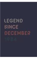 Legend Since December 1984 Notebook Birthday Gift: Lined Notebook 120 Pages, 6x9, Soft Cover, Matte Finish Paperback