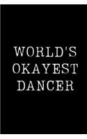 World's Okayest Dancer