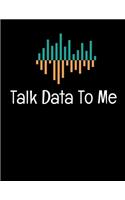 Talk Data To Me: Daily Planner 2020 - Gift For Computer Data Science Related People.