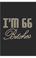 I'm 66 Bitches Notebook Birthday Celebration Gift Lets Party Bitches 66 Birth Anniversary