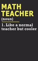 Math Teacher: Lined Notebook, Journal or Diary (Size 6x9) with 120 Pages