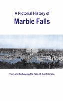 A Pictorial History of Marble Falls