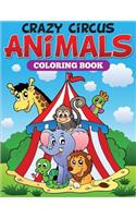 Crazy Circus Animals Coloring Book