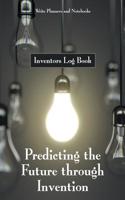 Predicting the Future Through Invention: Inventors Log Book