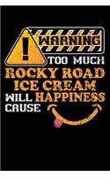 Warning Too Much Rocky Road Ice Cream Will Cause Happiness