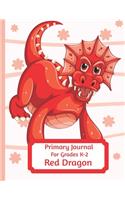 Primary Journal For Grades K-2 Red Dragon: Adorable Red Dragon Lovers Primary Journal For Girls And Boys Entering Grades K-2 Convenient Size 8.5 by 11 With An Adorable Illustration Inside