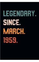 Blank Lined Journal, Notebook, Diary, Planner - Legendary Since March 1959 - 60th Birthday Gift For 60 Years Old Men and Women born in March: Medium College-Ruled Journey Diary, 110 page, Lined, 6x9 (15.2 x 22.9 cm)