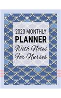 2020 Monthly Planner with Notes For Nurses: Agenda Schedule Organizer and Appointment Notebook