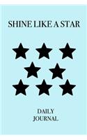 Shine Like a Star Daily Journal: Stylishly illustrated little notebook is the perfect gift for everyone who deserves to shine like a star.