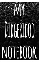 My Didgeridoo Notebook: The perfect gift for the musician in your life - 119 page lined journal!