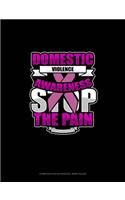 Domestic Violence Awareness Stop The Pain