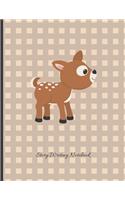 Story Writing Notebook: Woodland Friend Cute Deer cover - Blank handwriting notebook with Dashed Midline And Picture Space 8.5 x 11 150 story pages