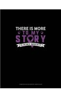 There Is More To My Story Alzheimer Awareness: Composition Notebook: Wide Ruled(200 Composition Notebook: Wide Ruled)