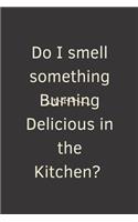 Do I smell something Burning Delicious in the Kitchen?: Blank recipe books to write in, Empty diy recipe journal with template, organizer notebook for Yummy family recipes. Blank cookbooks to write in. Fu
