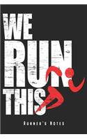 We Run This - Runner's Notes