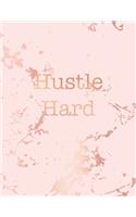 Hustle Hard: Inspirational Quote Notebook, Trendy Pink Marble and Rose Gold - 8.5 x 11, 120 Wide Ruled Pages