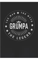 The Man The Myth Grumpa The Legend: Family life Grandpa Dad Men love marriage friendship parenting wedding divorce Memory dating Journal Blank Lined Note Book Gift