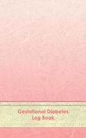 Gestational Diabetes Log Book: 1 Year Diabetic Food Diary. Professional Design and Layout -- Daily Record of your Blood Sugar Levels and Meals