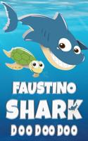Faustino Shark Doo Doo Doo: Faustino Name Notebook Journal For Drawing or Sketching Writing Taking Notes, Custom Gift For Faustino