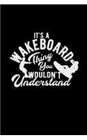 It's a wakeboard thing