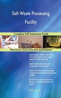 Salt Waste Processing Facility: Complete Self-Assessment Guide