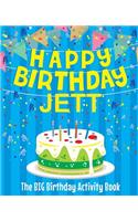 Happy Birthday Jett - The Big Birthday Activity Book