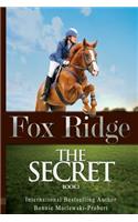 Fox Ridge, Book 1: THE SECRET, Book 1