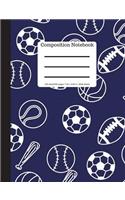 Composition Notebook: Sports: Baseball, Soccer, Football, Basketball Wide Ruled Lined Book Writing Notebook for School 100 Pages 9.69 X 7.44 Size