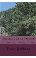 Theatre and the World: Student Self Study Guide