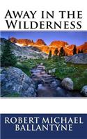 Away in the Wilderness