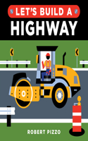Let's Build a Highway: (Let's Build)