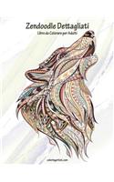 Zendoodle Dettagliati Libro da Colorare per Adulti 1: (1 Zendoodle Dettagliati)