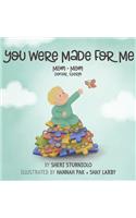 You Were Made For Me