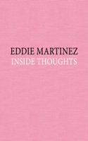 Eddie Martinez: Inside Thoughts