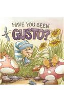 Have You Seen Gusto?
