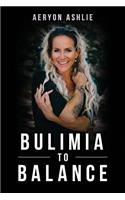 Bulimia to Balance