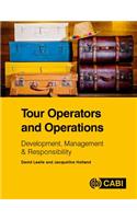 Tour Operators and Operations: Development, Management & Responsibility