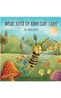What Kind of Bee Can I Be