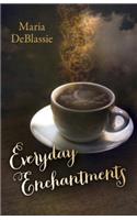 Everyday Enchantments