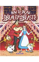 How to Draw Beauty and the Beast: The Step-By-Step Beauty and the Beast Drawing Book