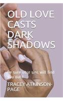 Old Love Casts Dark Shadows