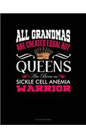 All Grandmas Are Created Equal But Queens Are Born as Sickle Cell Anemia Warrior: Two Column Ledger