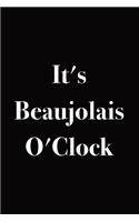 Notebook for Beaujolais Wine Lovers and Drinkers It's Beaujolais O'Clock