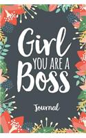 Girl You Are a Boss Journal: Floral Notebook for Girls and Women (6 X 9)