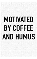 Motivated by Coffee and Humus: A 6x9 Inch Matte Softcover Journal Notebook with 120 Blank Lined Pages and a Funny Caffeine Fueled Cover Slogan