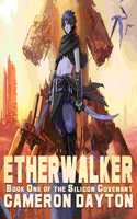 Etherwalker: (Silicon Covenant)